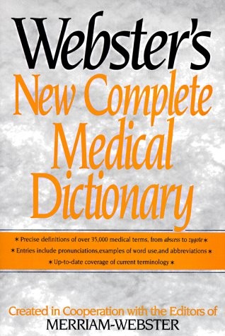 Webster’s New Complete Medical Dictionary