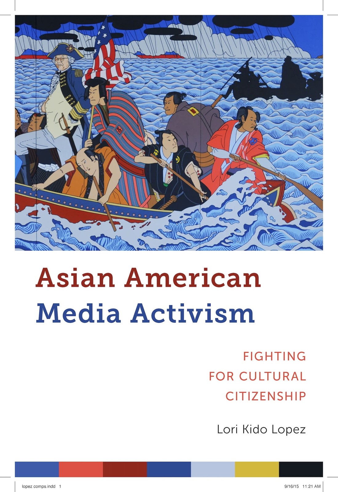 Asian American Media Activism: Fighting for Cultural Citizenship by Lopez
