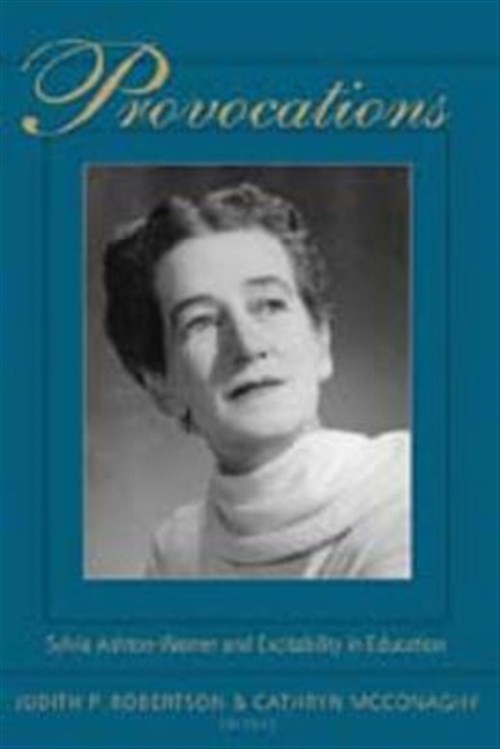 Provocations : Sylvia Ashton-Warner And Excitability in Education, Paperback …