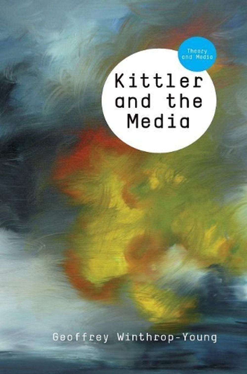 Kittler and the Media by Geoffrey Winthrop-Young (English) Hardcover Book