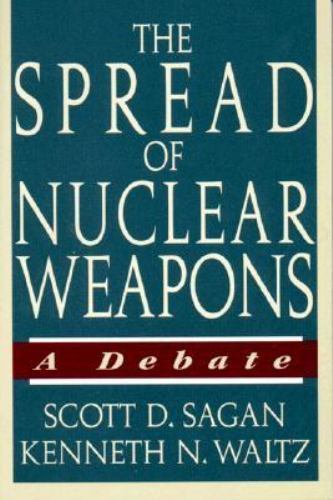The Spread of Nuclear Weapons: A Debate by