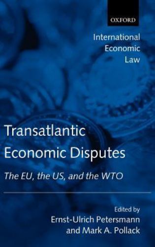 Transatlantic Economic Disputes : The Eu, the Us, and the Wto, Hardcover by P…