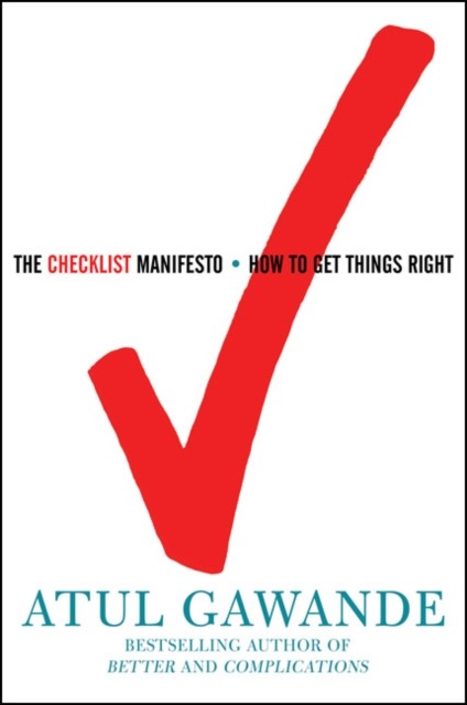 The Checklist Manifesto How to Get Things Right by ATUL GAWANDE HARDBACK