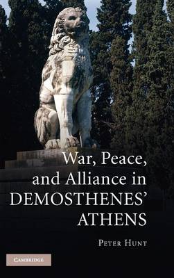 War Peace Alliance Demosthenes Athens Peter Hunt Hardcover 9780521835510