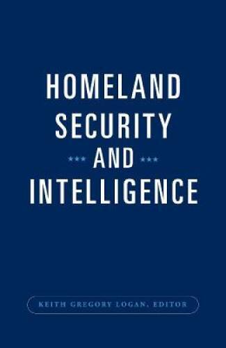 Homeland Security and Intelligence (Praeger Security International) – VERY GOOD