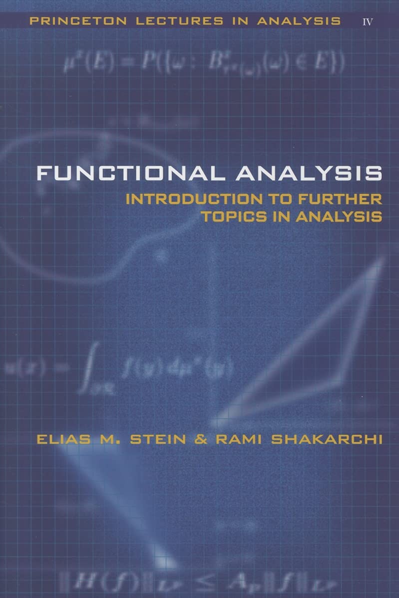 Functional Analysis: Introduction to Further Topics in Analysis (Princeton Le…