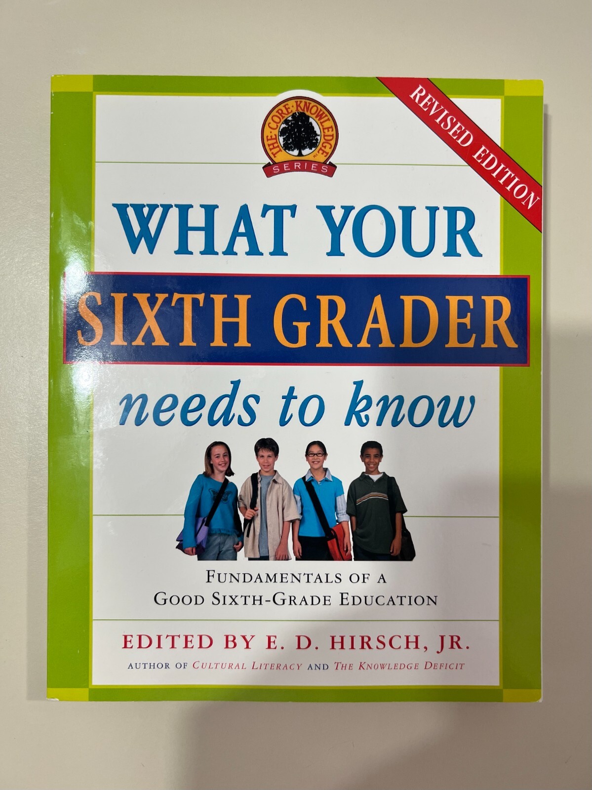 The Core Knowledge Series, What Your Sixth Grader needs to know (Revised Ed)