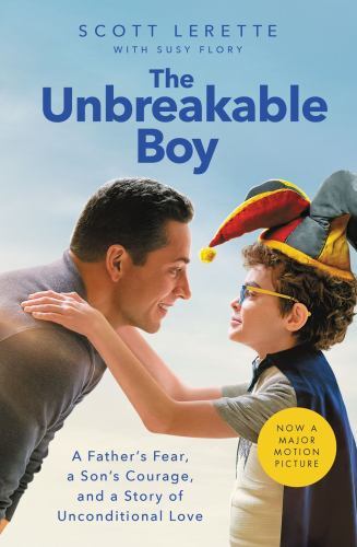 The Unbreakable Boy: A Father’s Fear, a Son’s Courage, and a Story of…