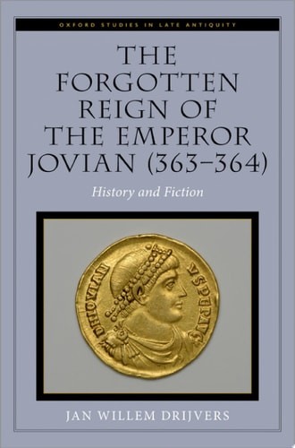 The Forgotten Reign of the Emperor Jovian (363-364): History and Fiction – Drijv