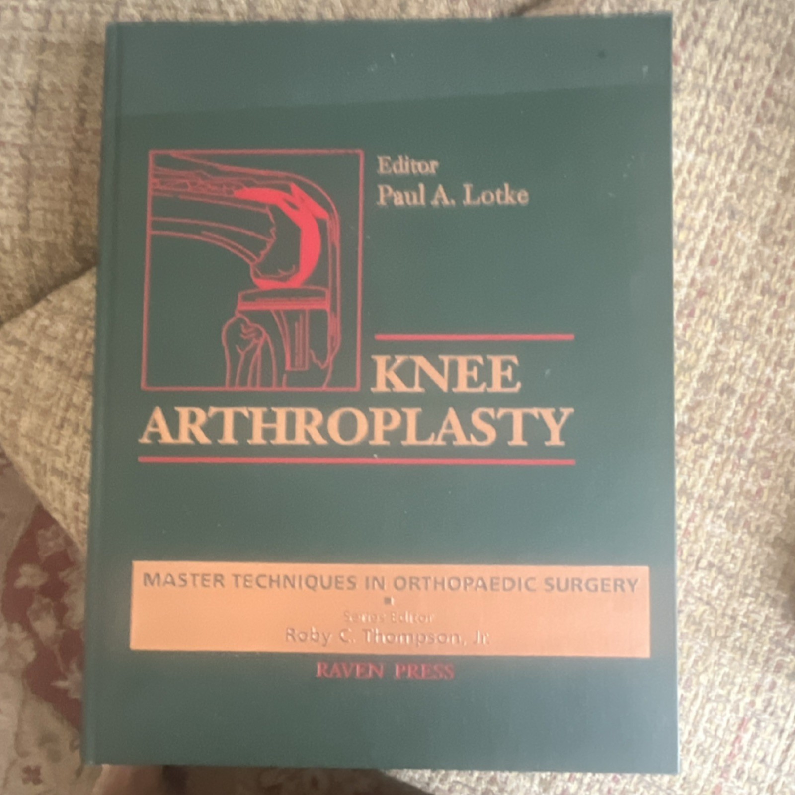 Knee Arthroplasty Hardcover by Lotke, Thompson, Henselmann, Raven Press, Master…