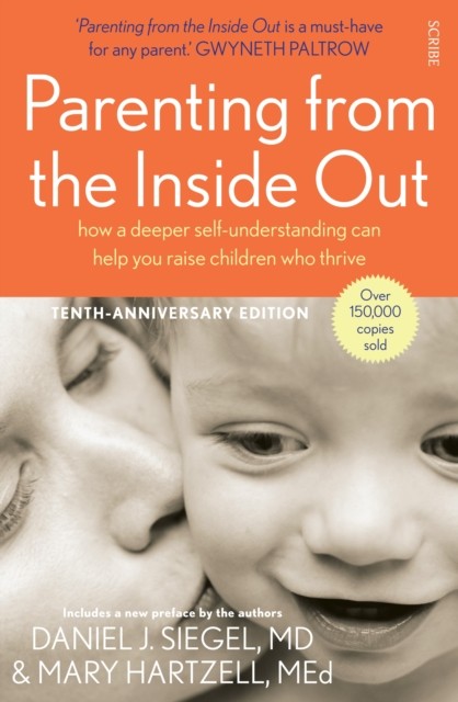 Parenting from the Inside Out: how a deeper by Daniel J Siegel PAPERBACK