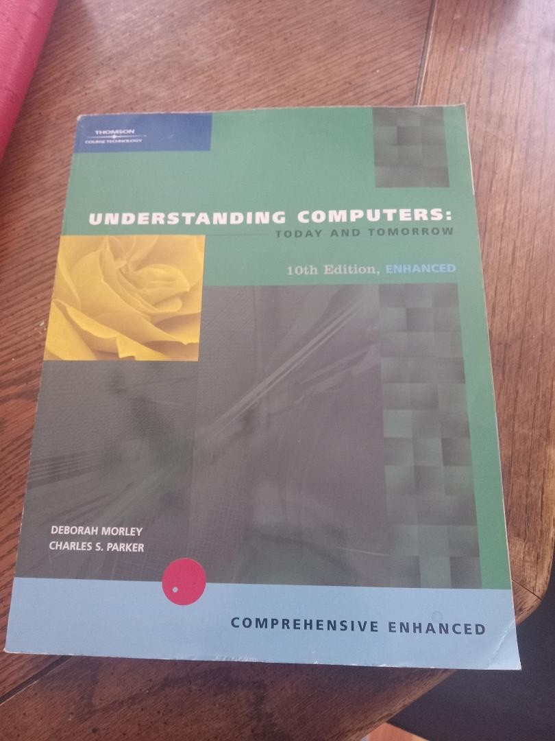 Understanding Computers : Today and Tomorrow Charles S. Parker 10th Edition