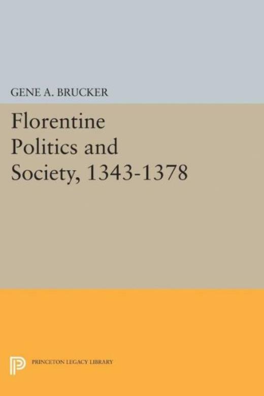 Florentine Politics And Society, 1343-1378