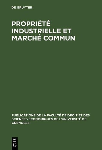 Proprit industrielle et march commun by de Gruyter – 9783110568387