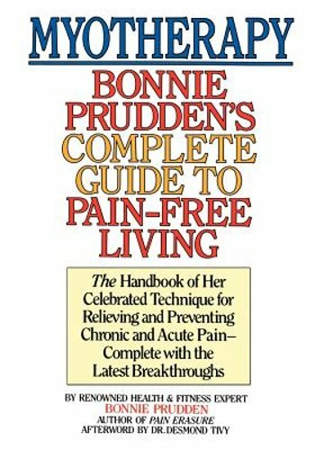 Myotherapy: Bonnie Prudden’s Complete Guide to Pain-Free Living by Prudden: New
