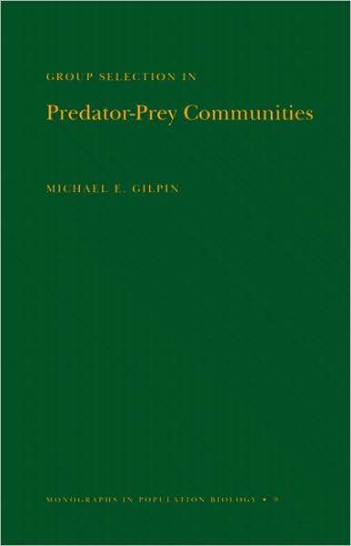 Group Selection In Predator-Prey Communities (Mpb-9), Volume 9