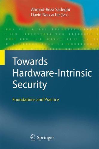 Towards Hardware-Intrinsic Security : Foundations and Practice