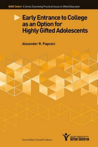 Early Entrance to College As an Option for Highly Gifted Adolescents, Paperba…