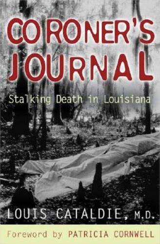 Coroner’s Journal: Stalking Death in Louisiana – Hardcover – VERY GOOD