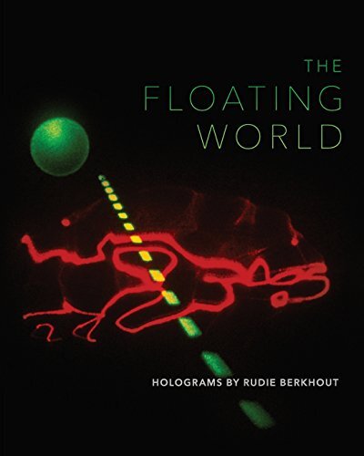 The Floating World: Holograms by Rudie Berkhout, Belasco, Mrongovius, Berkho-,