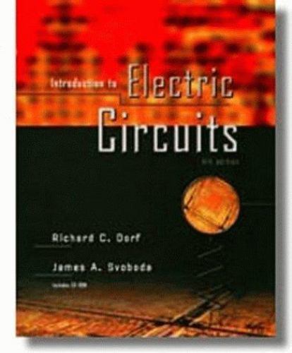 Introduction to Electric Circuits by Richard C. Dorf; James A. Svoboda