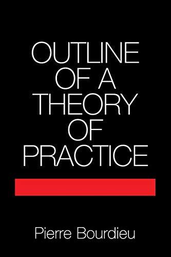 Outline of a Theory of Practice: 16…, Pierre Bourdieu