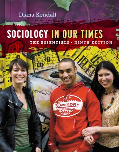 Sociology In Our Times The Essentials by Diana Kendall