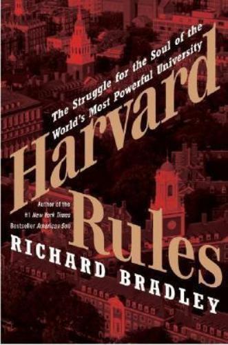 Harvard Rules: The Struggle for the Soul of the World’s Most Powerful University