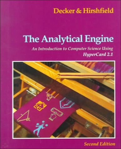 Analytical Engine: An Introduction to Computer Science Using HyperCard 2.1: …