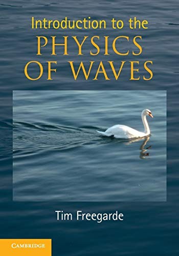 Introduction to the Physics of Waves By Tim Freegarde