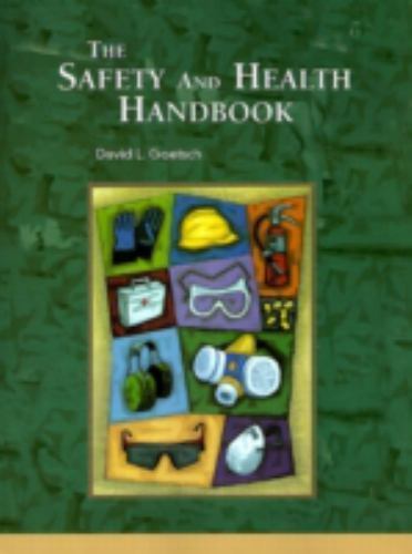 The Safety and Health Handbook by Goetsch, David L.