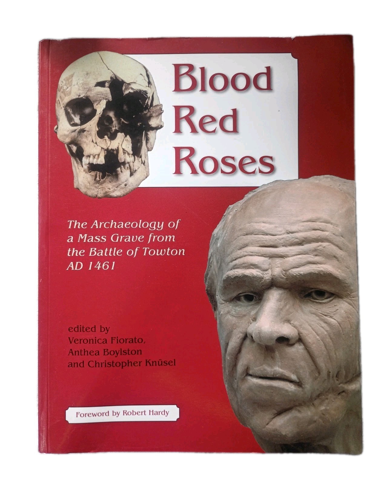 Blood Red Roses Towton 1461 Mass Grave Archaeology Fiorato PB