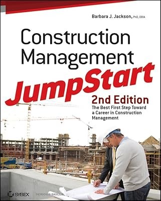 Construction Management JumpStart: The Best First Step Toward a Career in Constr