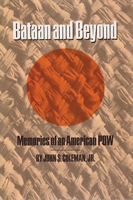 Bataan and Beyond: Memories of an American POW by Coleman, John S., Jr.