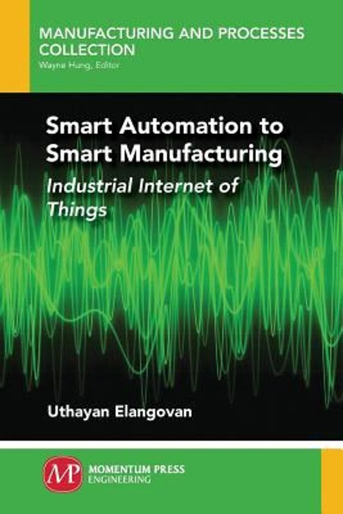 Smart Automation to Smart Manufacturing : Industrial Internet of