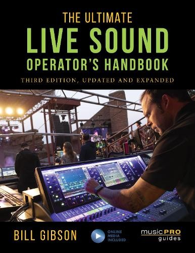 Bill Gibson The Ultimate Live Sound Operator’s Handbook (Paperback)