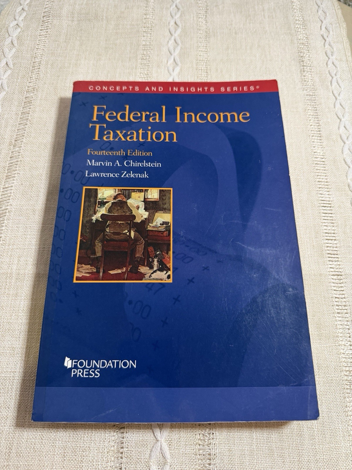 Federal Income Taxation 14th Edition – Chirelstein & Zelenak – Foundation Press