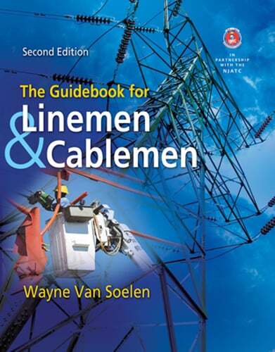 The Guidebook for Linemen and Cablemen by Wayne Van Soelen: New