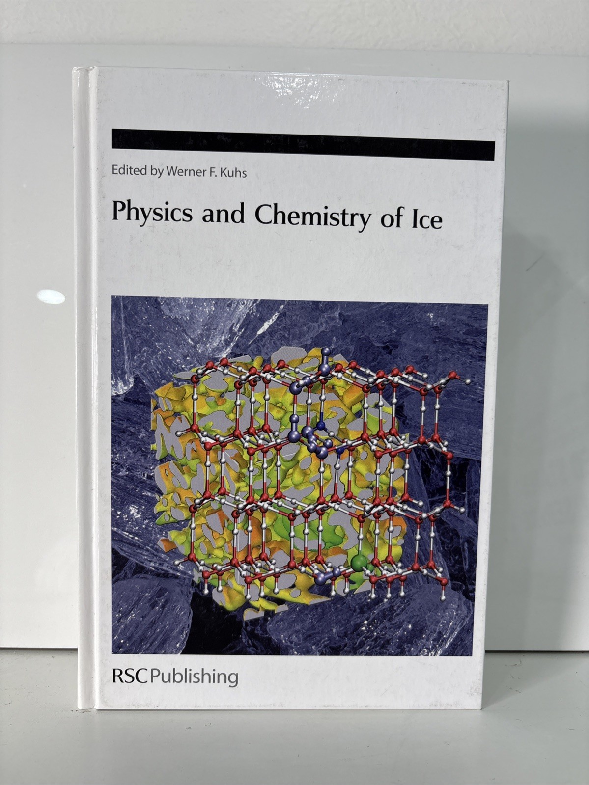 Physics and Chemistry of Ice By Werner Kuhs The Royal Society Of Chemistry HC