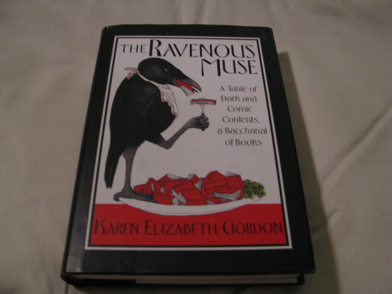 The Ravenous Muse: A Table of Dark and Comic Contents by Karen Elizabeth Gordon