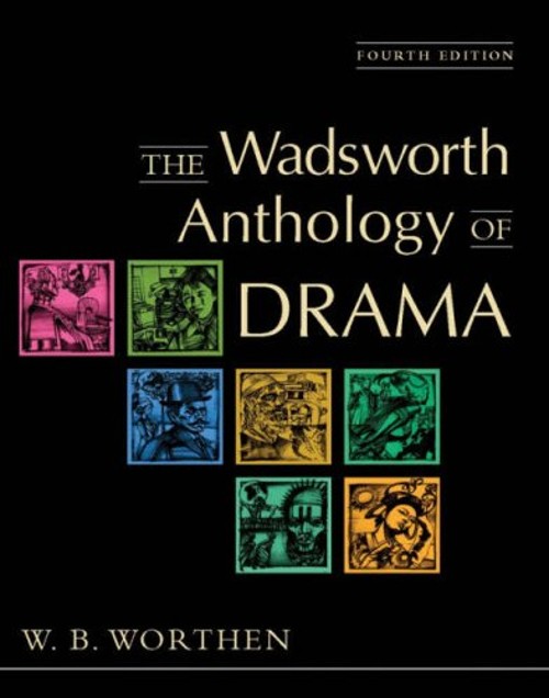 The Wadsworth Anthology of Drama Paperback W. B. Worthen