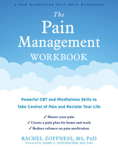 The Pain Management Workbook: Powerful CBT and Mindfulness Skills to Take – GOOD