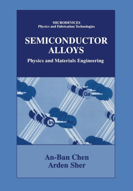 An-Ben Chen – Semiconductor Alloys Physics and Materials Engineering – X555z