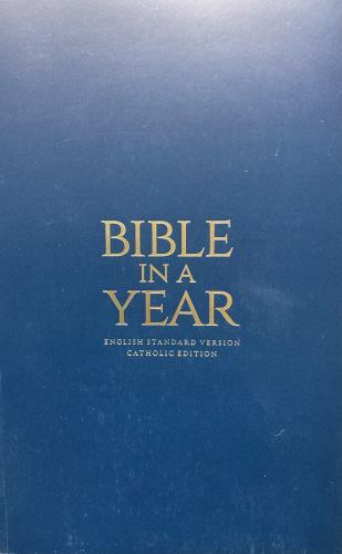 Bible in a Year – ESV Catholic Edition – Blue Paperback by Augustine Institute