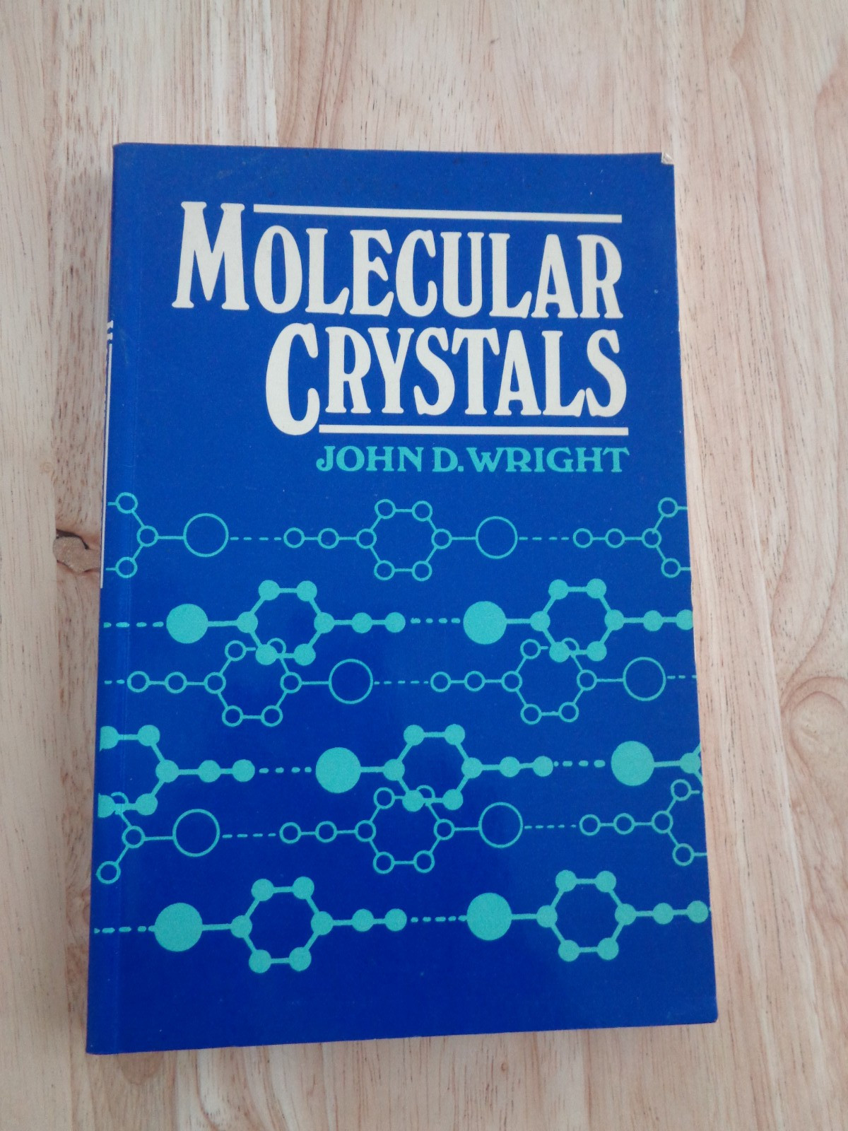 Molecular Crystals by John D. Wright (1989) SC