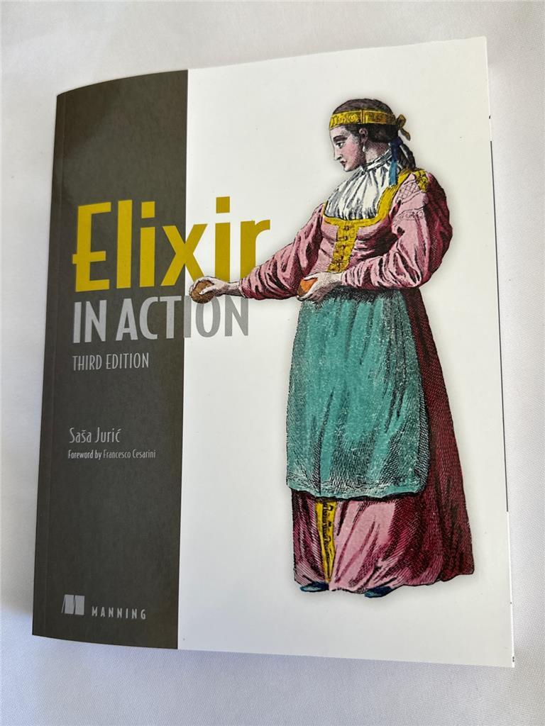 ^ Elixir in Action 3rd Edition Soft Cover Sasa Juric Foreword-Francesco Cesarini