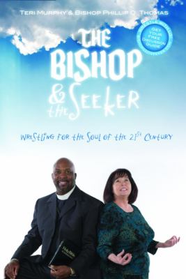 The Bishop & The Seeker by Teri Murphy; Bishop Phillip O. Thomas