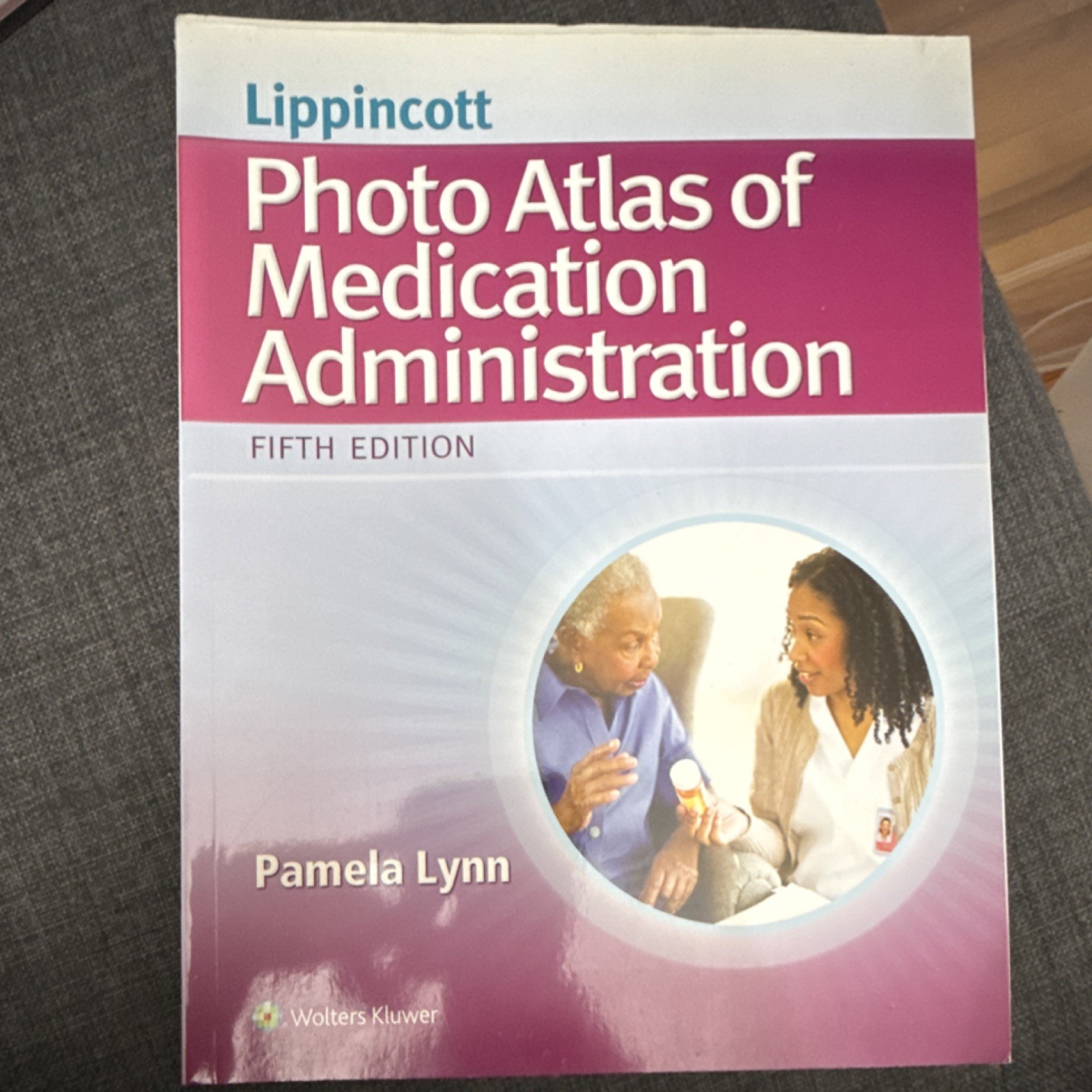 Lippincott Photo Atlas Medication Administration 5th Ed Pamela Lynn Wolters Klu…