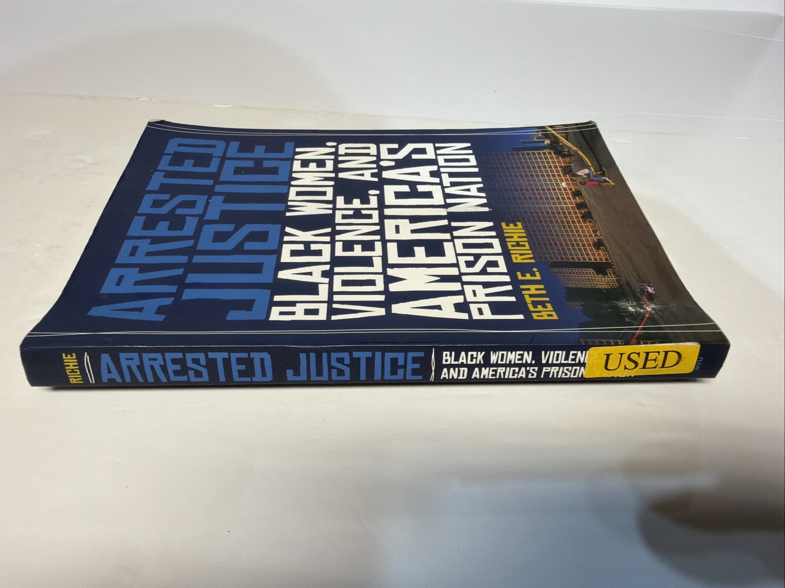 Arrested Justice : Black Women, Violence, and America’s Prison Nation by Beth E.