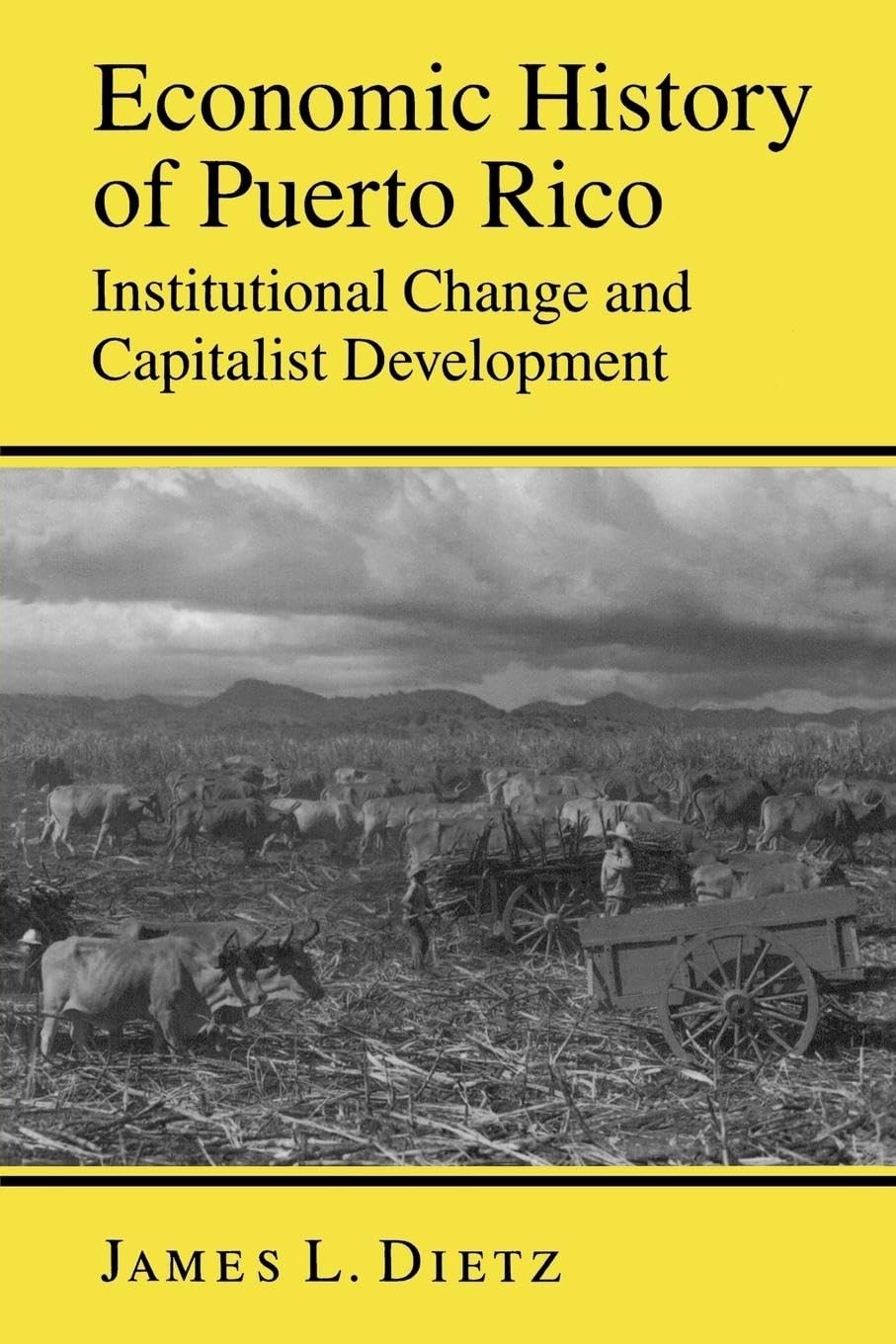 Economic History of Puerto Rico: Institutional Change and Capitalist Develop…